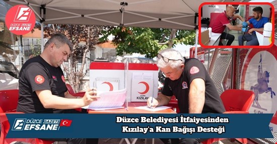 Düzce Belediyesi İtfaiyesinden Kızılay’a Kan Bağışı Desteği