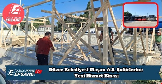 Düzce Belediyesi Ulaşım A.Ş. Şoförlerine Yeni Hizmet Binası