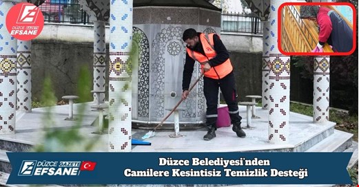 Düzce Belediyesi’nden Camilere Kesintisiz Temizlik Desteği
