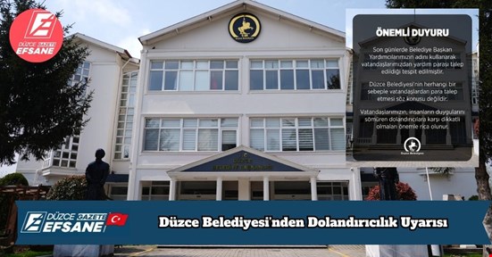 Düzce Belediyesi’nden Dolandırıcılık Uyarısı