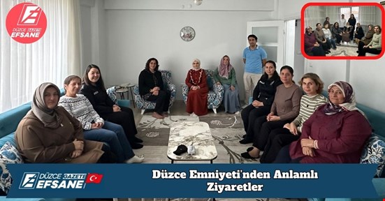 Düzce Emniyeti’nden Anlamlı Ziyaretler