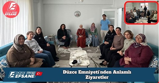 Düzce Emniyeti’nden Anlamlı Ziyaretler