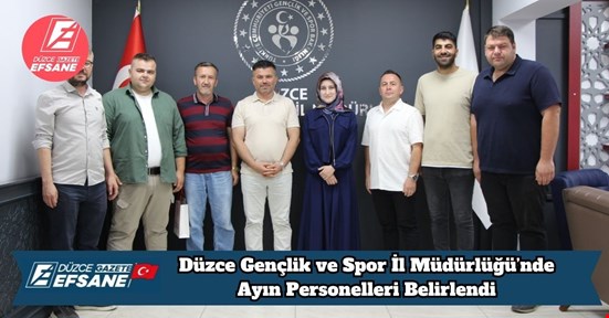 Düzce Gençlik ve Spor İl Müdürlüğü’nde Ayın Personelleri Belirlendi