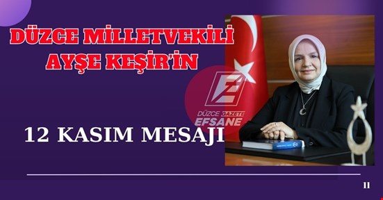 Düzce Milletvekili Ayşe Keşir'den 12 Kasım Mesajı