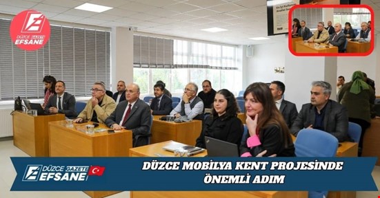 DÜZCE MOBİLYA KENT PROJESİNDE ÖNEMLİ ADIM