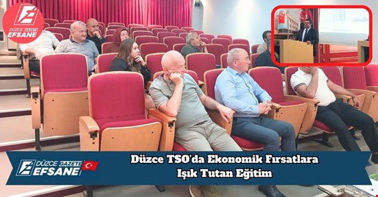 Düzce TSO’da Ekonomik Fırsatlara Işık Tutan Eğitim