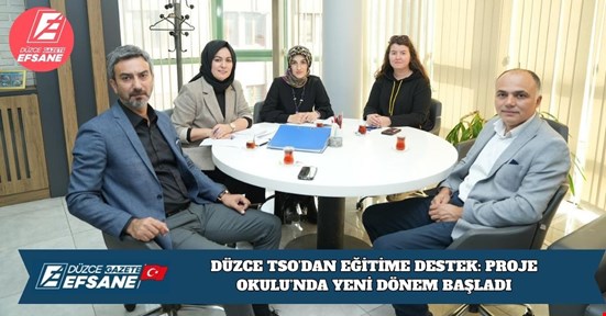 DÜZCE TSO’DAN EĞİTİME DESTEK: PROJE OKULU’NDA YENİ DÖNEM BAŞLADI