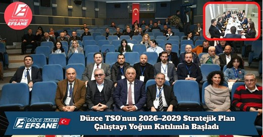 Düzce TSO’nun 2026–2029 Stratejik Plan Çalıştayı Yoğun Katılımla Başladı