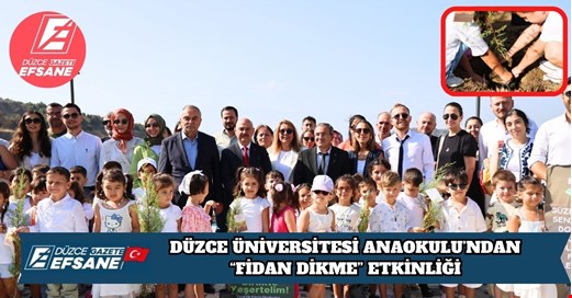 DÜZCE ÜNİVERSİTESİ ANAOKULU’NDAN “FİDAN DİKME” ETKİNLİĞİ
