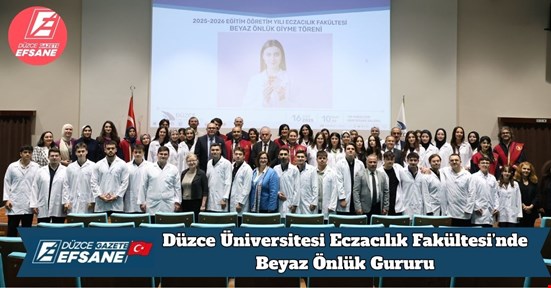 Düzce Üniversitesi Eczacılık Fakültesi’nde Beyaz Önlük Gururu