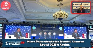 Düzce Üniversitesi’nden İstanbul Ekonomi Zirvesi 2025’e Katılım