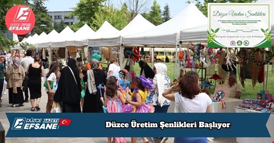 Düzce Üretim Şenlikleri Başlıyor