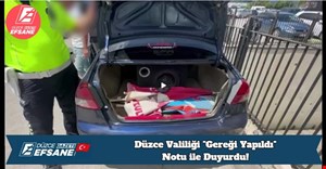 Düzce Valiliği "Gereği Yapıldı" Notu ile Duyurdu!