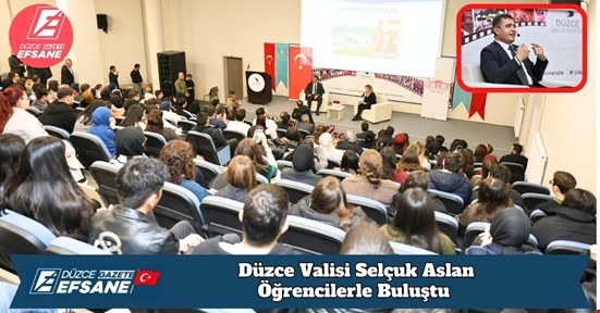 Düzce Valisi Selçuk Aslan Öğrencilerle Buluştu