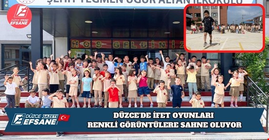 DÜZCE’DE İFET OYUNLARI RENKLİ GÖRÜNTÜLERE SAHNE OLUYOR