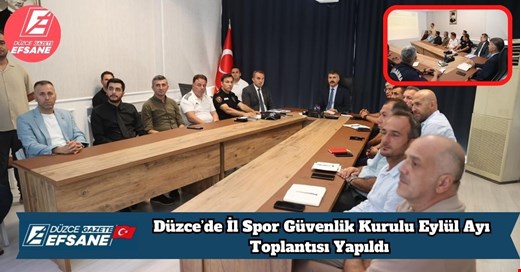 Düzce’de İl Spor Güvenlik Kurulu Eylül Ayı Toplantısı Yapıldı