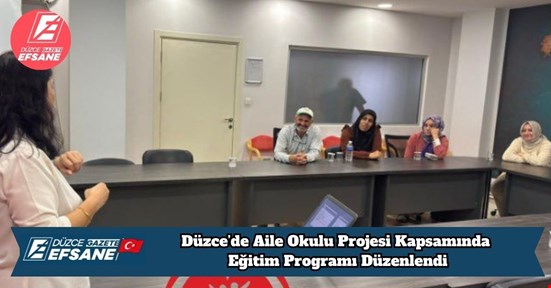 Düzce’de Aile Okulu Projesi Kapsamında Eğitim Programı Düzenlendi