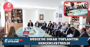 DÜZCE'DE DİKAB TOPLANTISI GERÇEKLEŞTİRİLDİ