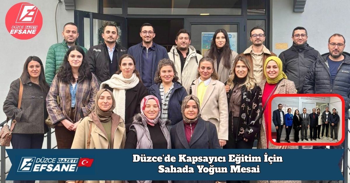 Düzce’de Kapsayıcı Eğitim İçin Sahada Yoğun Mesai