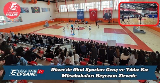 Düzce’de Okul Sporları Genç ve Yıldız Kız Müsabakaları Heyecanı Zirvede