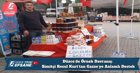 Düzce’de Örnek Davranış: Simitçi Resul Kurt’tan Gazze’ye Anlamlı Destek
