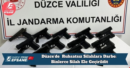 Düzce'de Ruhsatsız Silahlara Darbe: Binlerce Silah Ele Geçirildi
