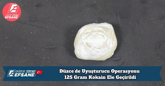 Düzce’de Uyuşturucu Operasyonu: 125 Gram Kokain Ele Geçirildi