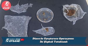 Düzce’de Uyuşturucu Operasyonu: İki Şüpheli Tutuklandı
