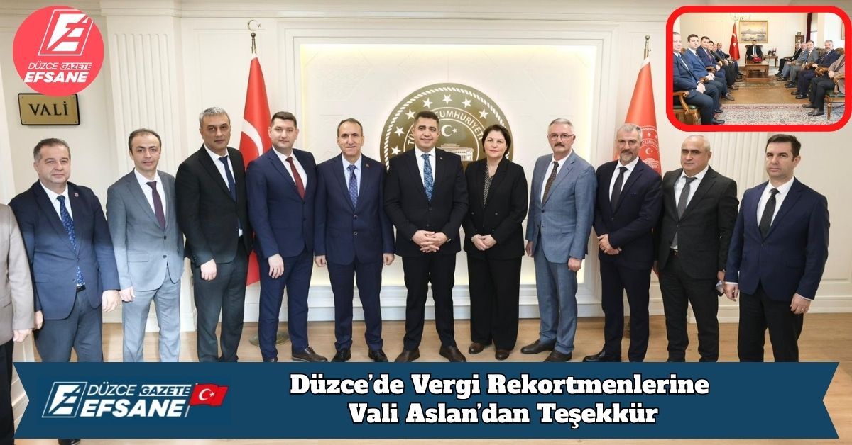 Düzce’de Vergi Rekortmenlerine Vali Aslan’dan Teşekkür