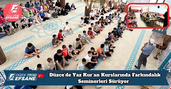 Düzce’de Yaz Kur’an Kurslarında Farkındalık Seminerleri Sürüyor