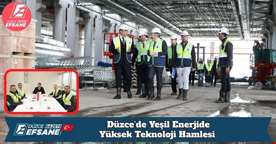 Düzce’de Yeşil Enerjide Yüksek Teknoloji Hamlesi