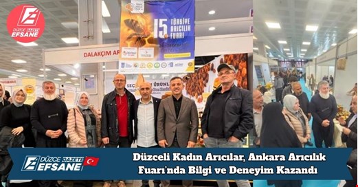 Düzceli Kadın Arıcılar, Ankara Arıcılık Fuarı’nda Bilgi ve Deneyim Kazandı