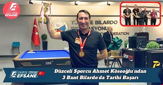 Düzceli Sporcu Ahmet Köseoğlu’ndan 3 Bant Bilardo’da Tarihi Başarı
