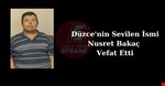 Düzce'nin Sevilen İsmi Nusret Bakaç Vefat Etti