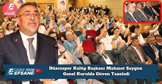Düzcespor Kulüp Başkanı Mahmet Saygun  Genel Kurulda Güven Tazeledi