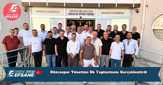 Düzcespor Yönetimi İlk Toplantısını Gerçekleştirdi