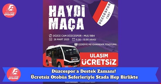 Düzcespor’a Destek Zamanı! Ücretsiz Otobüs Seferleriyle Stada Hep Birlikte