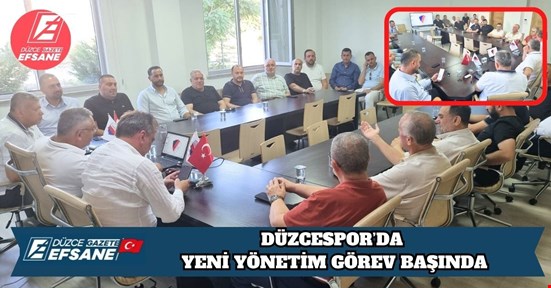 DÜZCESPOR’DA YENİ YÖNETİM GÖREV BAŞINDA