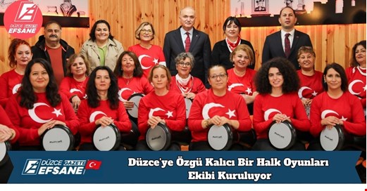 Düzce’ye Özgü Kalıcı Bir Halk Oyunları Ekibi Kuruluyor