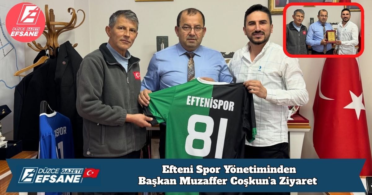 Efteni Spor Yönetiminden Başkan Muzaffer Coşkun’a Ziyaret