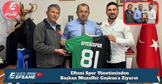 Efteni Spor Yönetiminden Başkan Muzaffer Coşkun’a Ziyaret