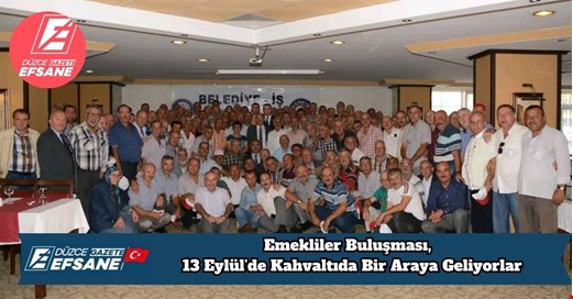 Emekliler Buluşması, 13 Eylül’de Kahvaltıda Bir Araya Geliyorlar