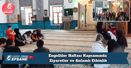 Engelliler Haftası Kapsamında Ziyaretler ve Anlamlı Etkinlik