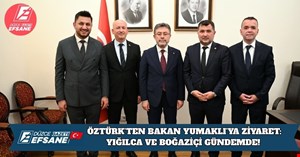 ERCAN ÖZTÜRK’TEN BAKAN YUMAKLI’YA ZİYARET: YIĞILCA VE BOĞAZİÇİ GÜNDEMDE!