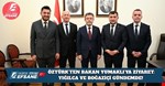 ERCAN ÖZTÜRK’TEN BAKAN YUMAKLI’YA ZİYARET: YIĞILCA VE BOĞAZİÇİ GÜNDEMDE!