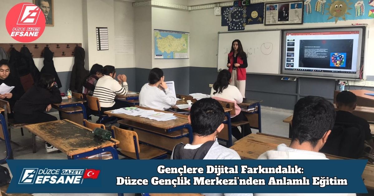 Gençlere Dijital Farkındalık: Düzce Gençlik Merkezi’nden Anlamlı Eğitim