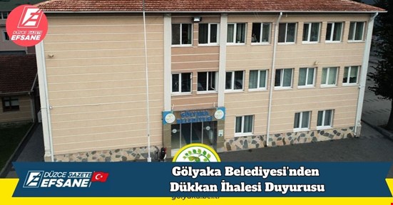Gölyaka Belediyesi’nden Dükkan İhalesi Duyurusu