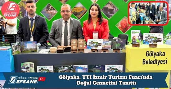 Gölyaka, TTI İzmir Turizm Fuarı’nda Doğal Cennetini Tanıttı