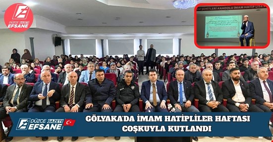 GÖLYAKA’DA İMAM HATİPLİLER HAFTASI COŞKUYLA KUTLANDI