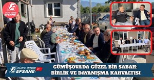 GÜMÜŞOVA’DA GÜZEL BİR SABAH: BİRLİK VE DAYANIŞMA KAHVALTISI